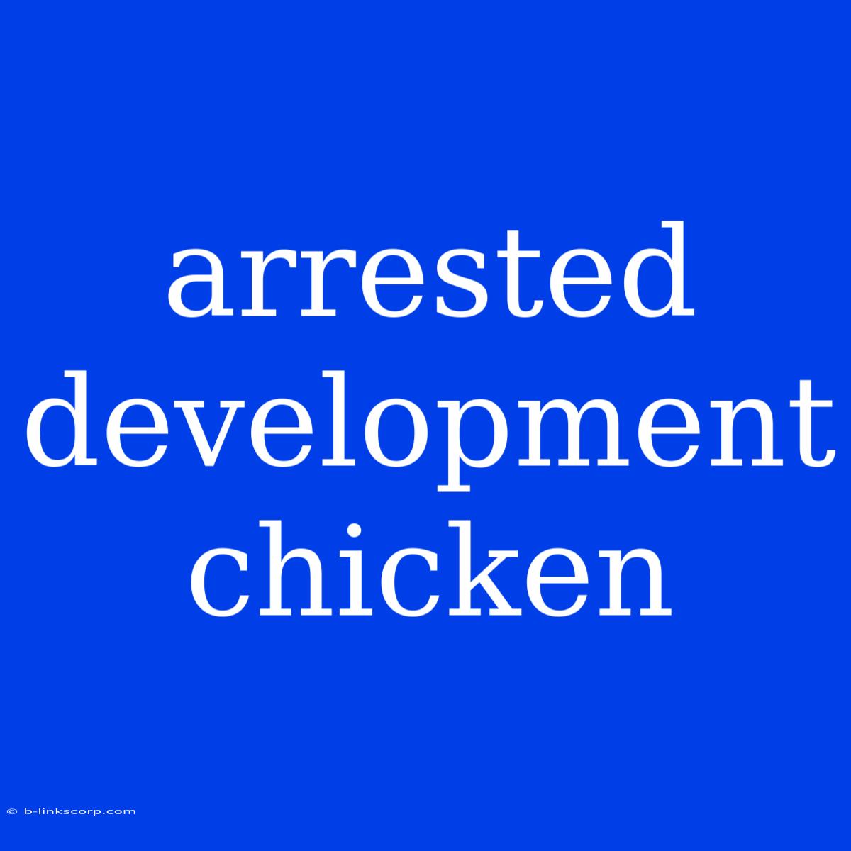 Arrested Development Chicken