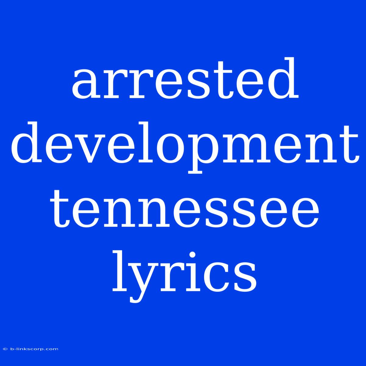 Arrested Development Tennessee Lyrics