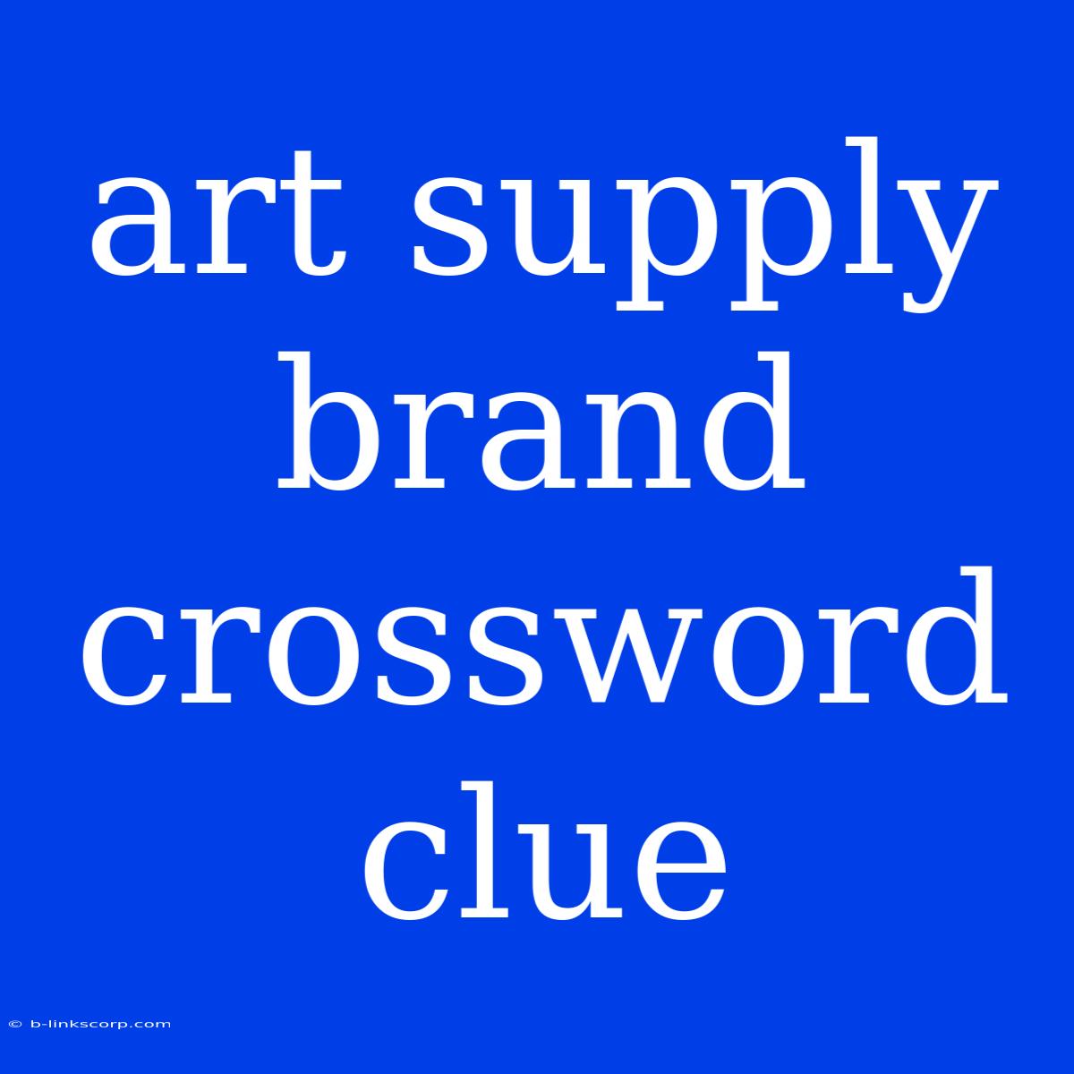 Art Supply Brand Crossword Clue