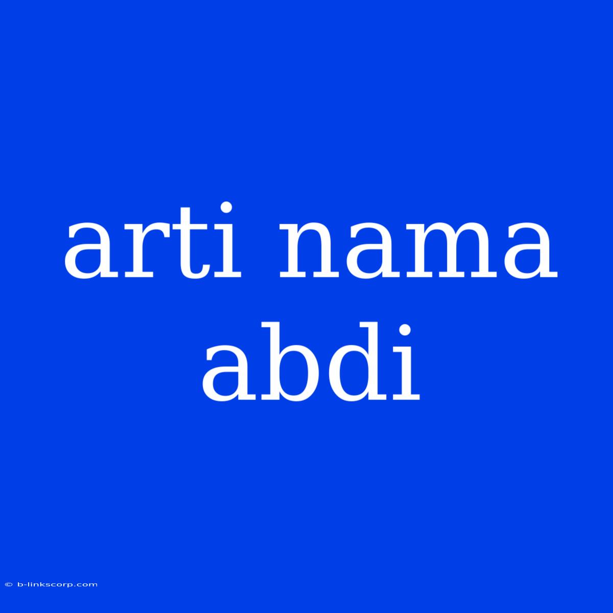 Arti Nama Abdi