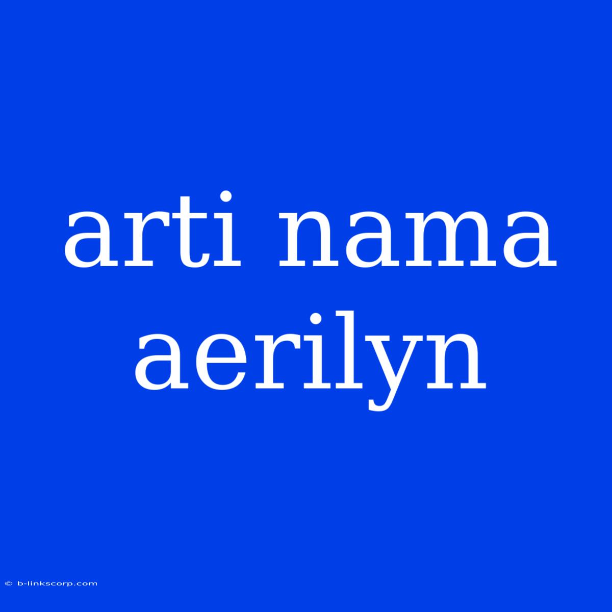 Arti Nama Aerilyn