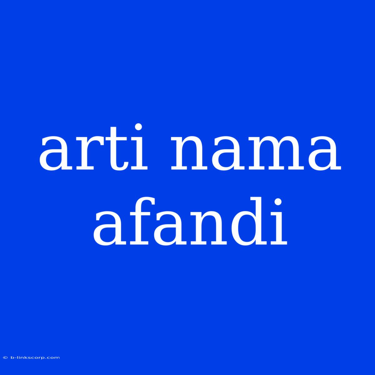 Arti Nama Afandi