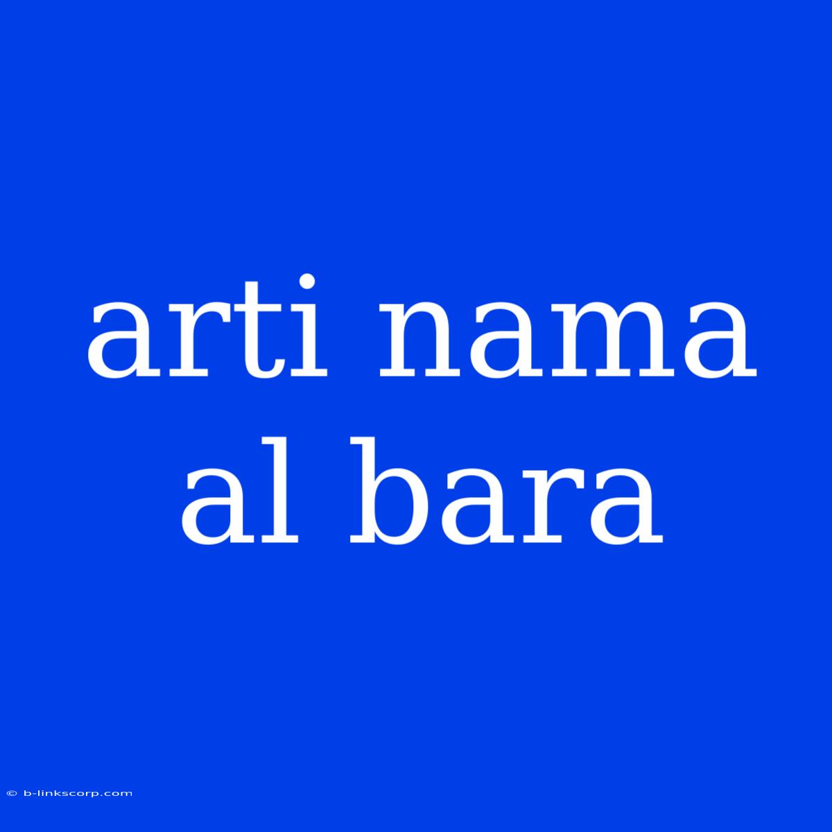 Arti Nama Al Bara