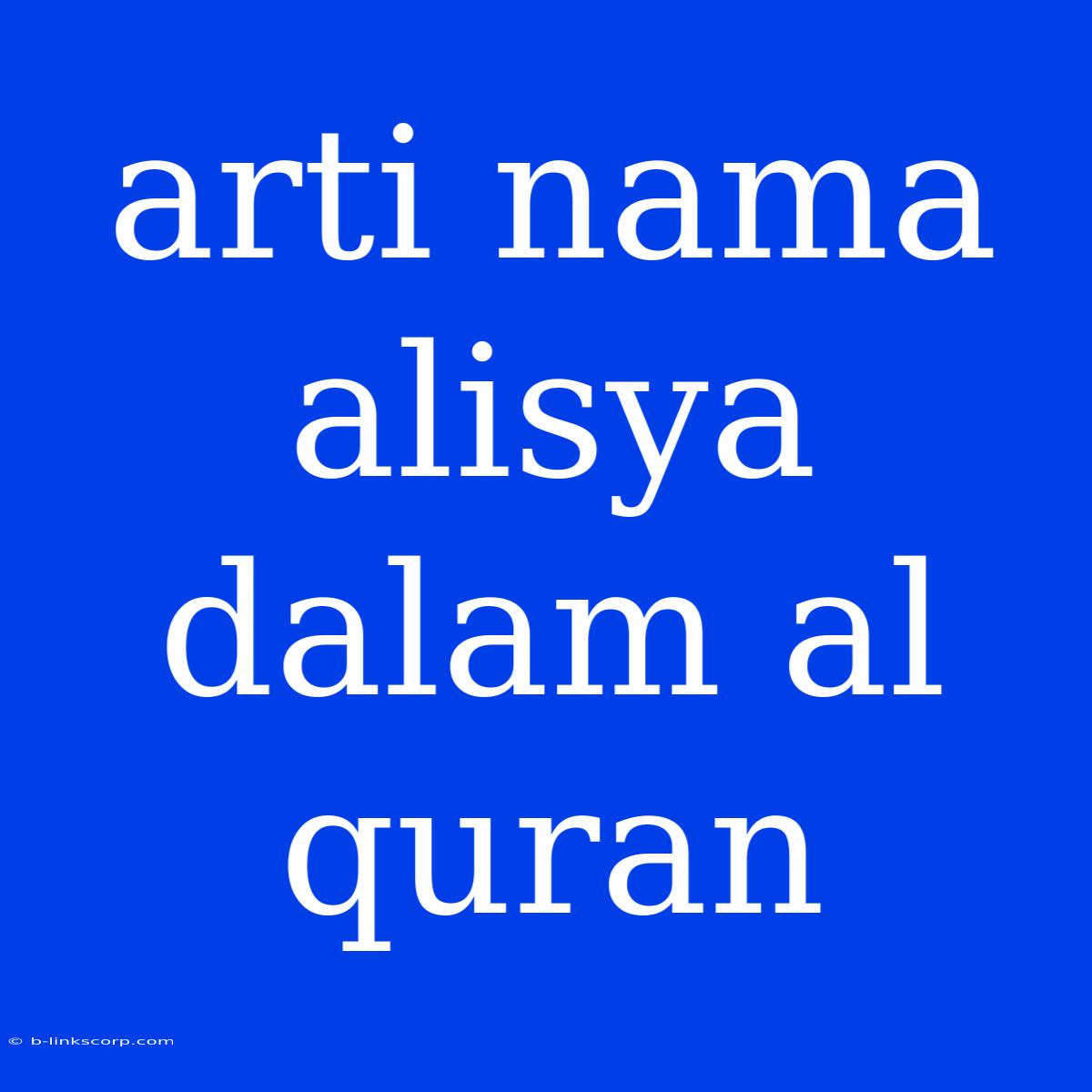 Arti Nama Alisya Dalam Al Quran