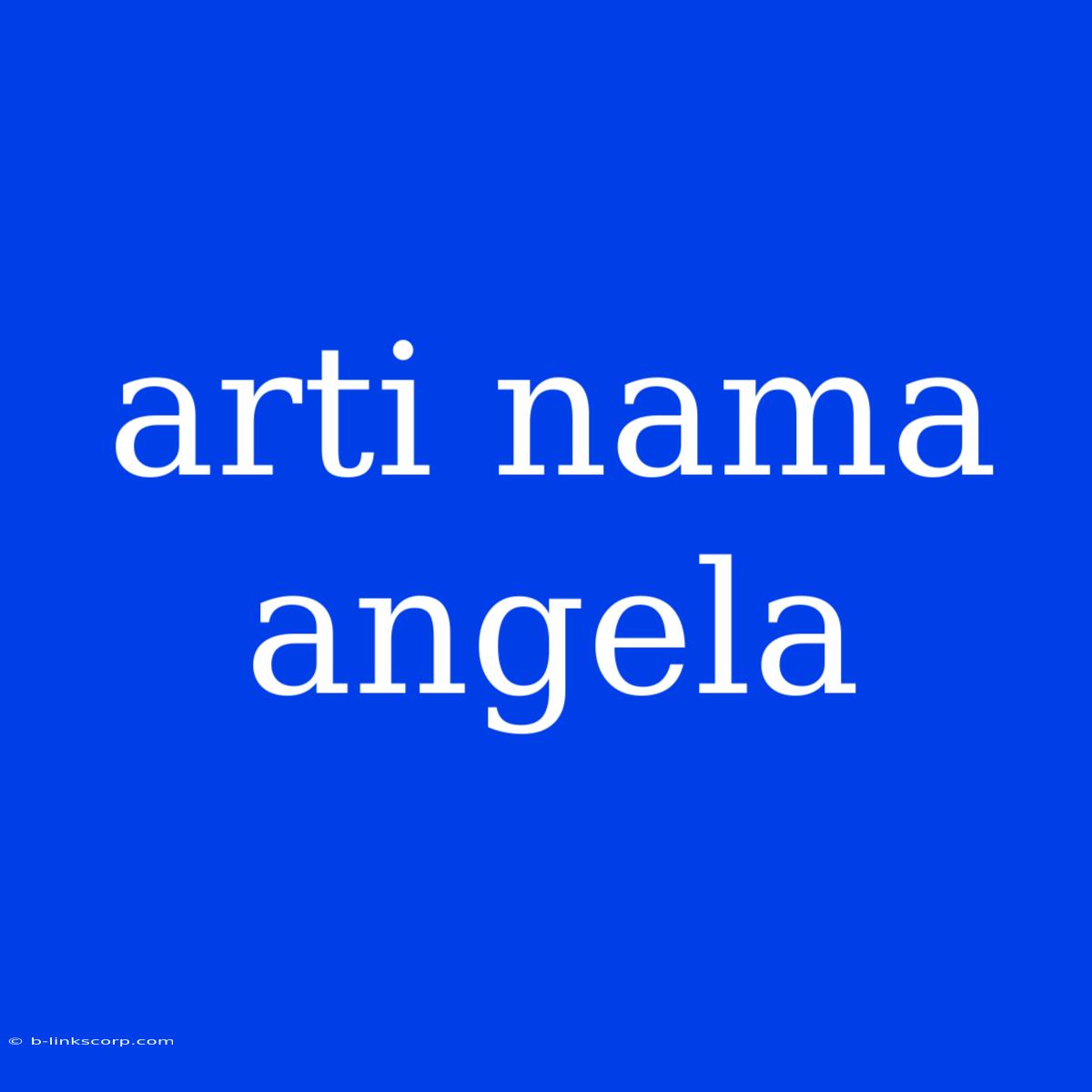 Arti Nama Angela