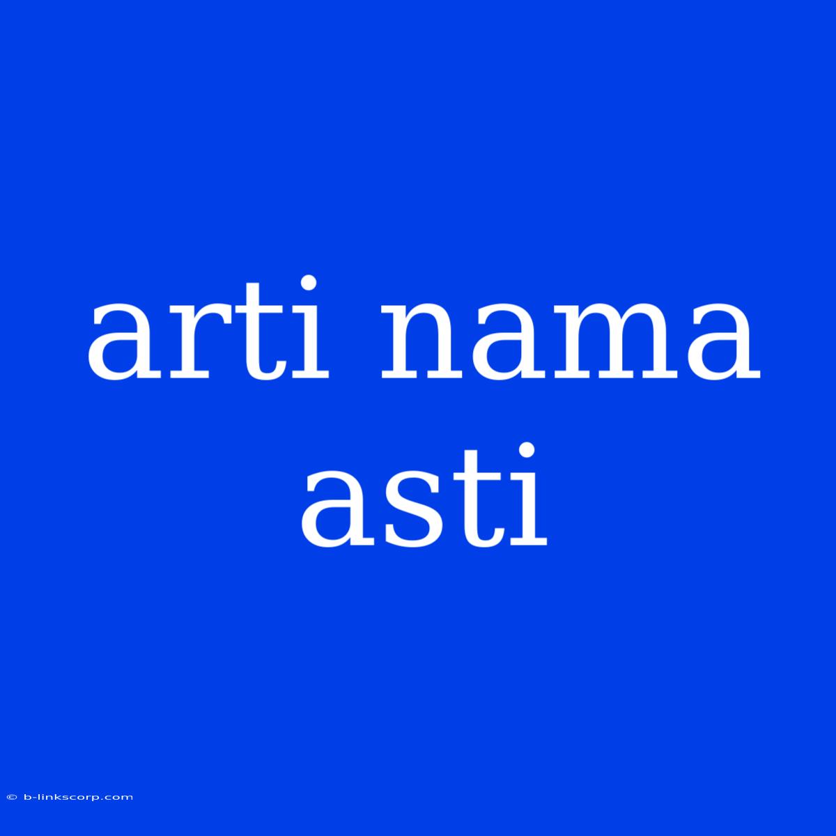 Arti Nama Asti