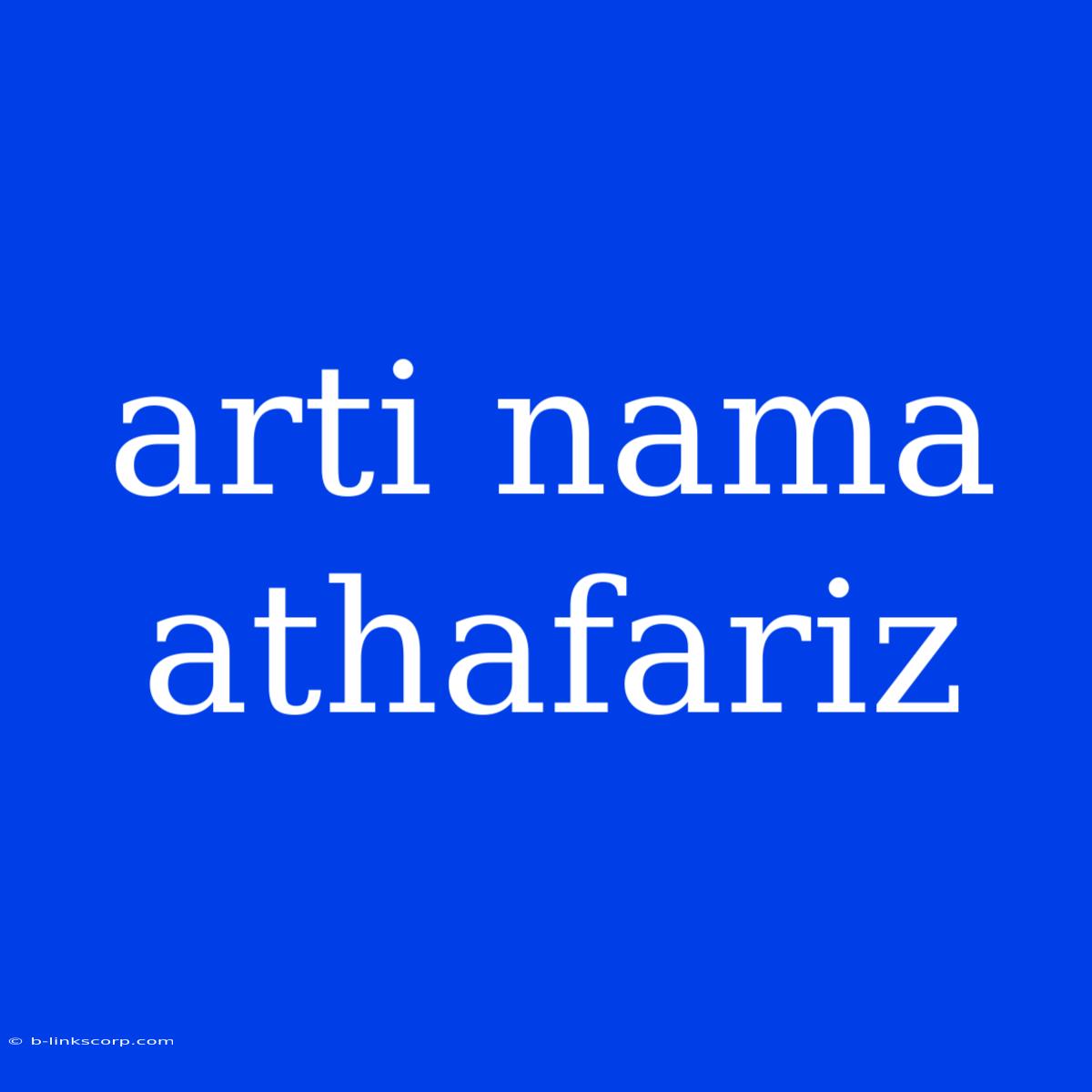 Arti Nama Athafariz