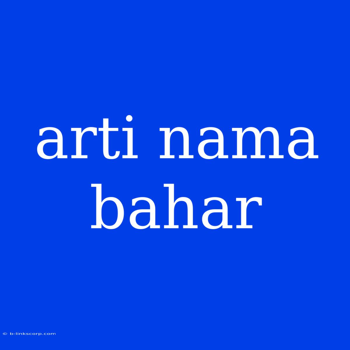 Arti Nama Bahar