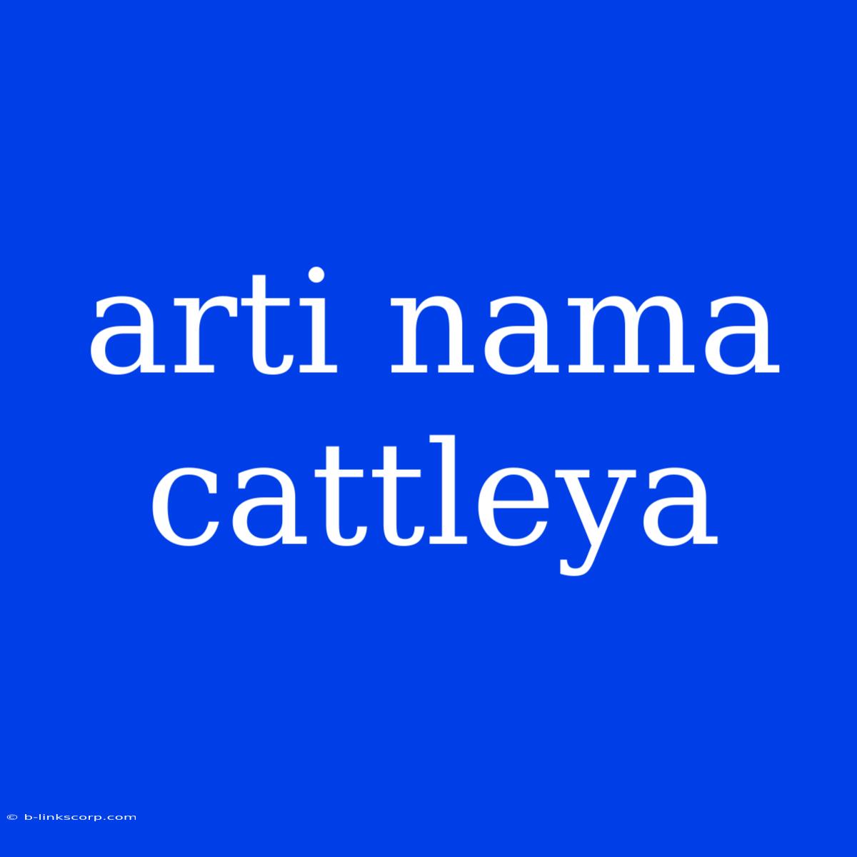 Arti Nama Cattleya