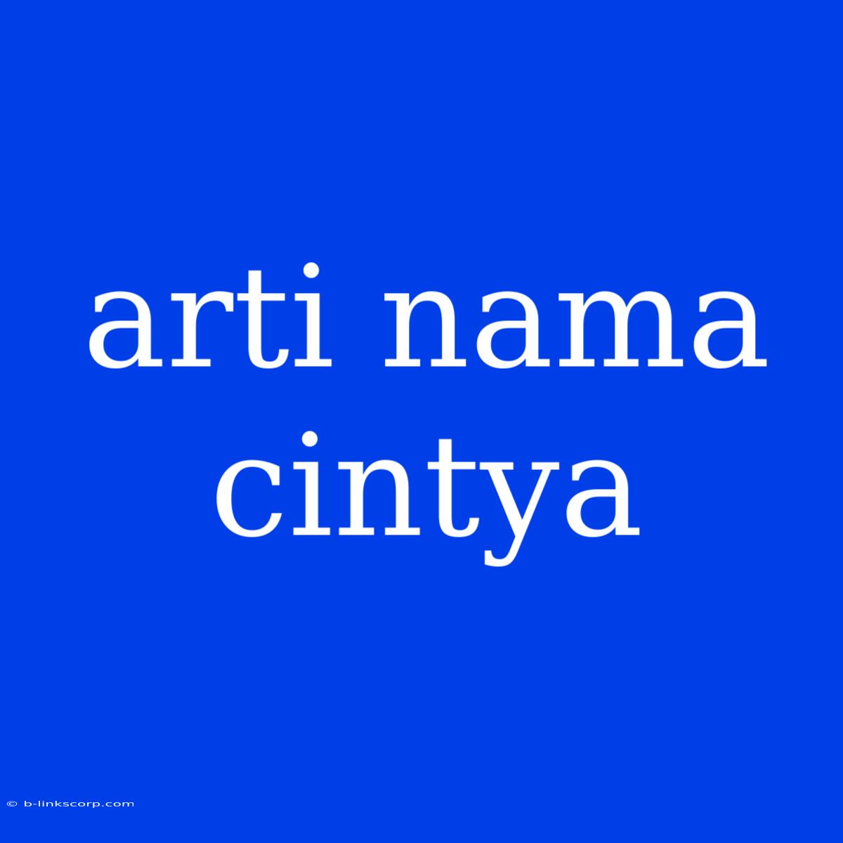 Arti Nama Cintya