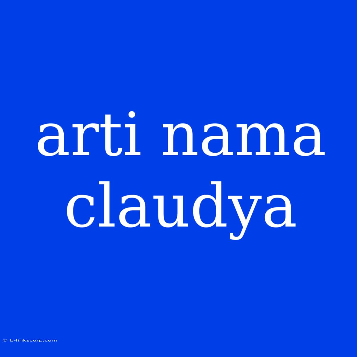 Arti Nama Claudya