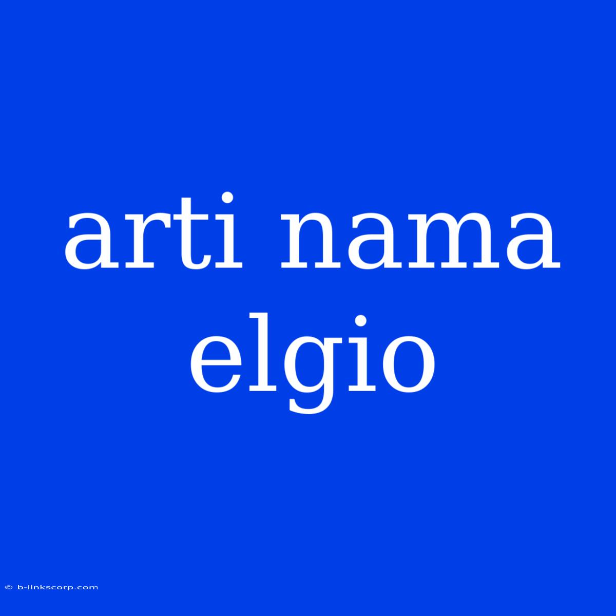 Arti Nama Elgio