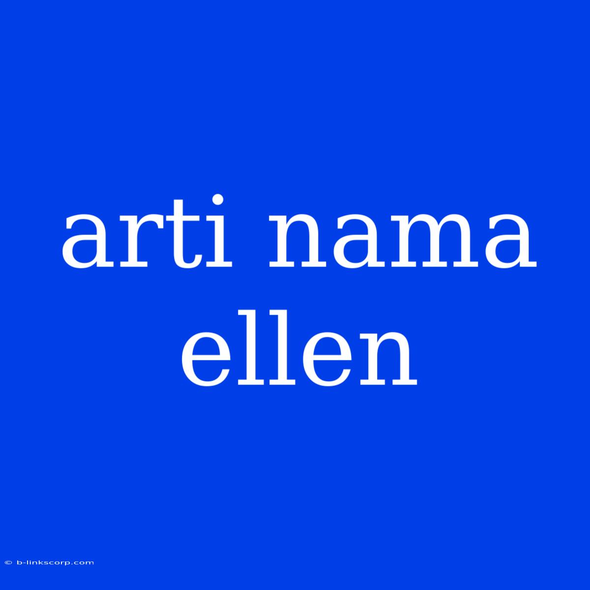 Arti Nama Ellen