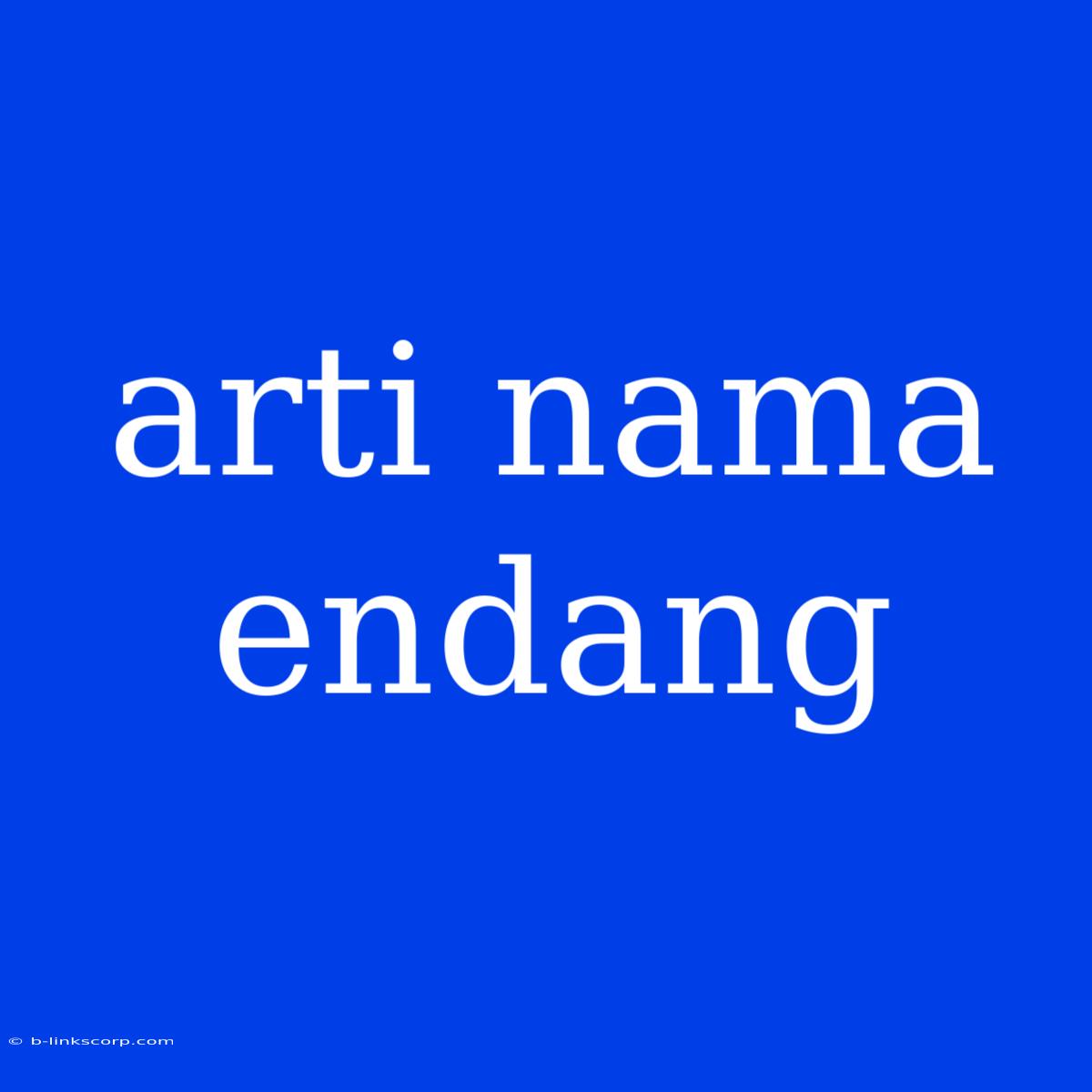 Arti Nama Endang