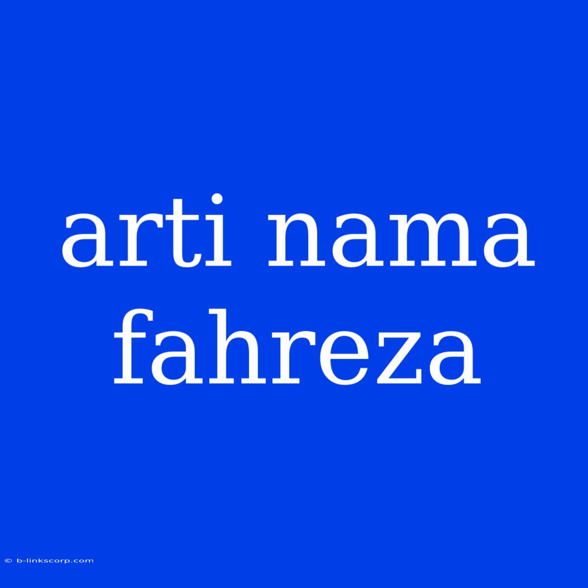 Arti Nama Fahreza