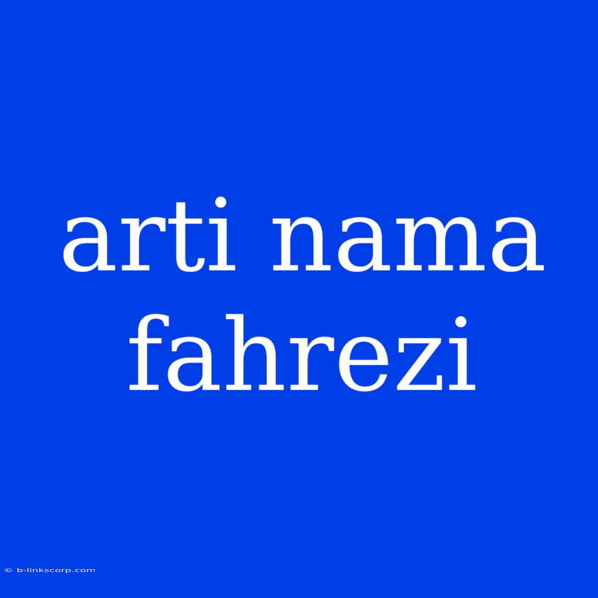 Arti Nama Fahrezi