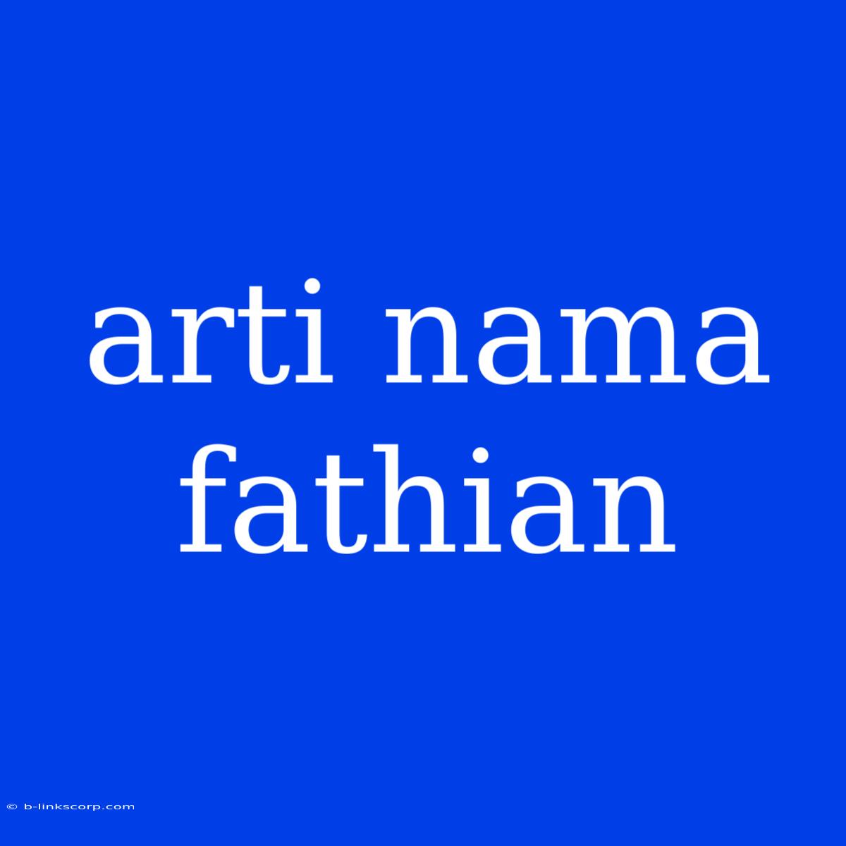 Arti Nama Fathian