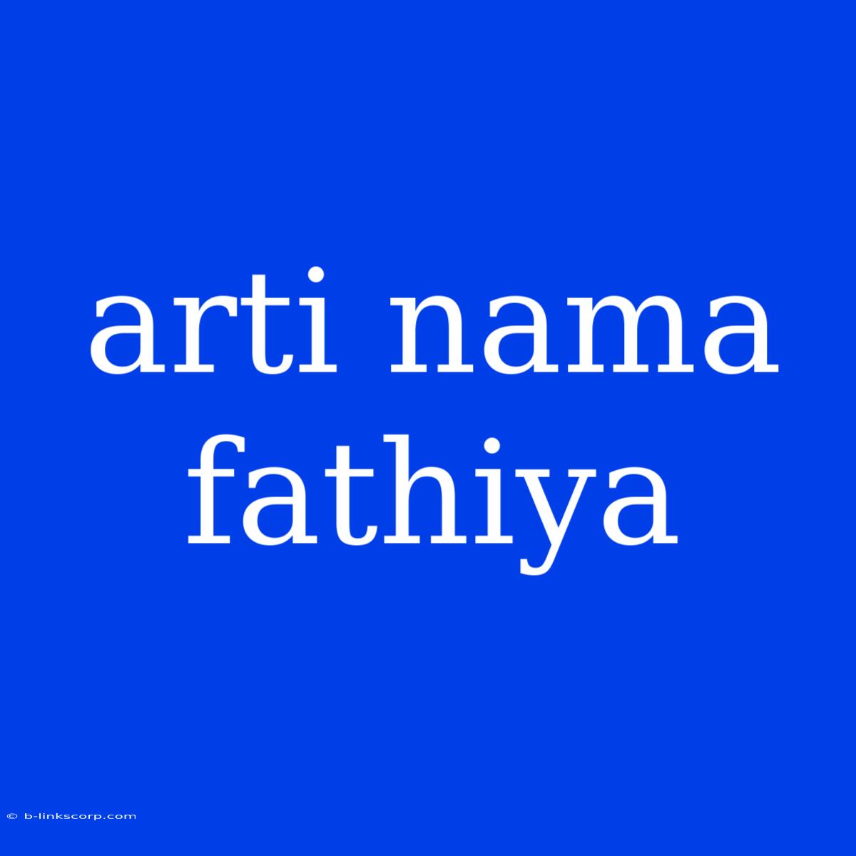 Arti Nama Fathiya