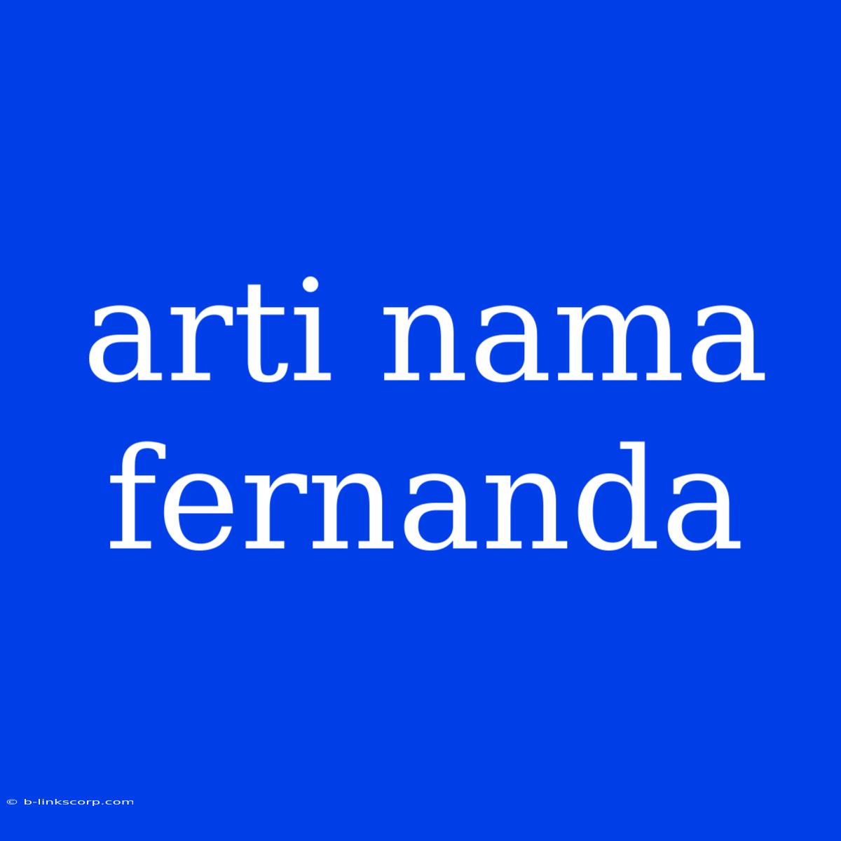 Arti Nama Fernanda