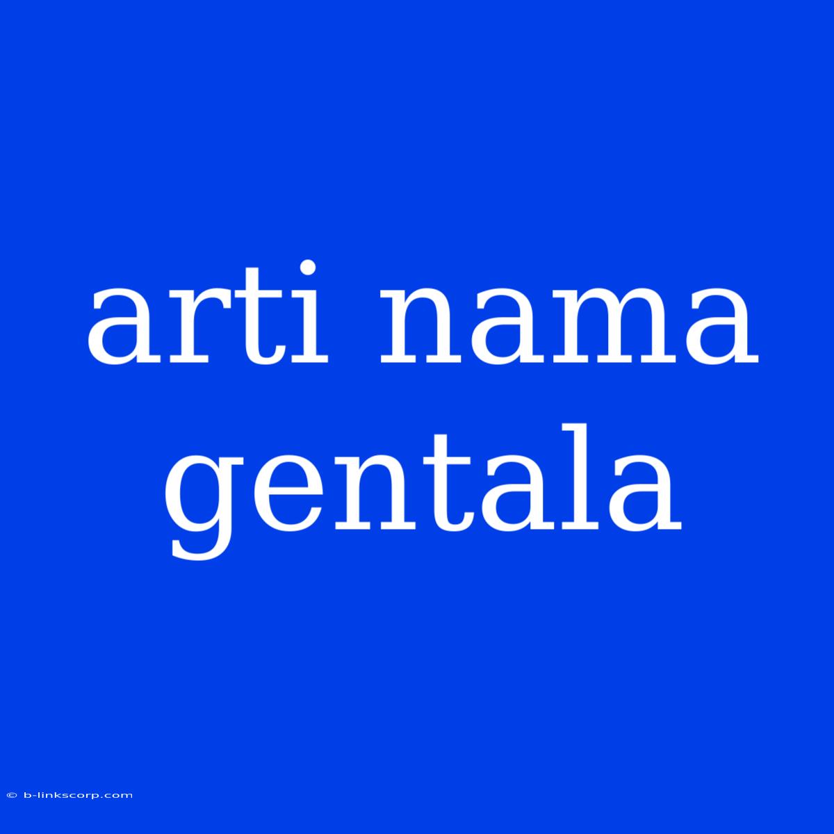 Arti Nama Gentala