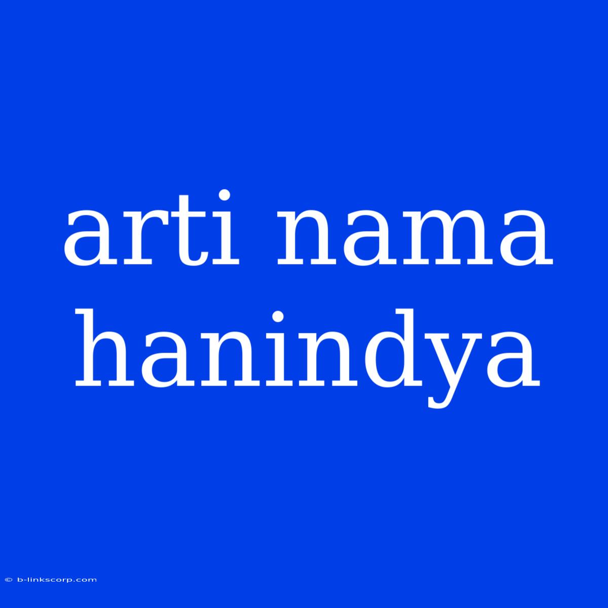 Arti Nama Hanindya