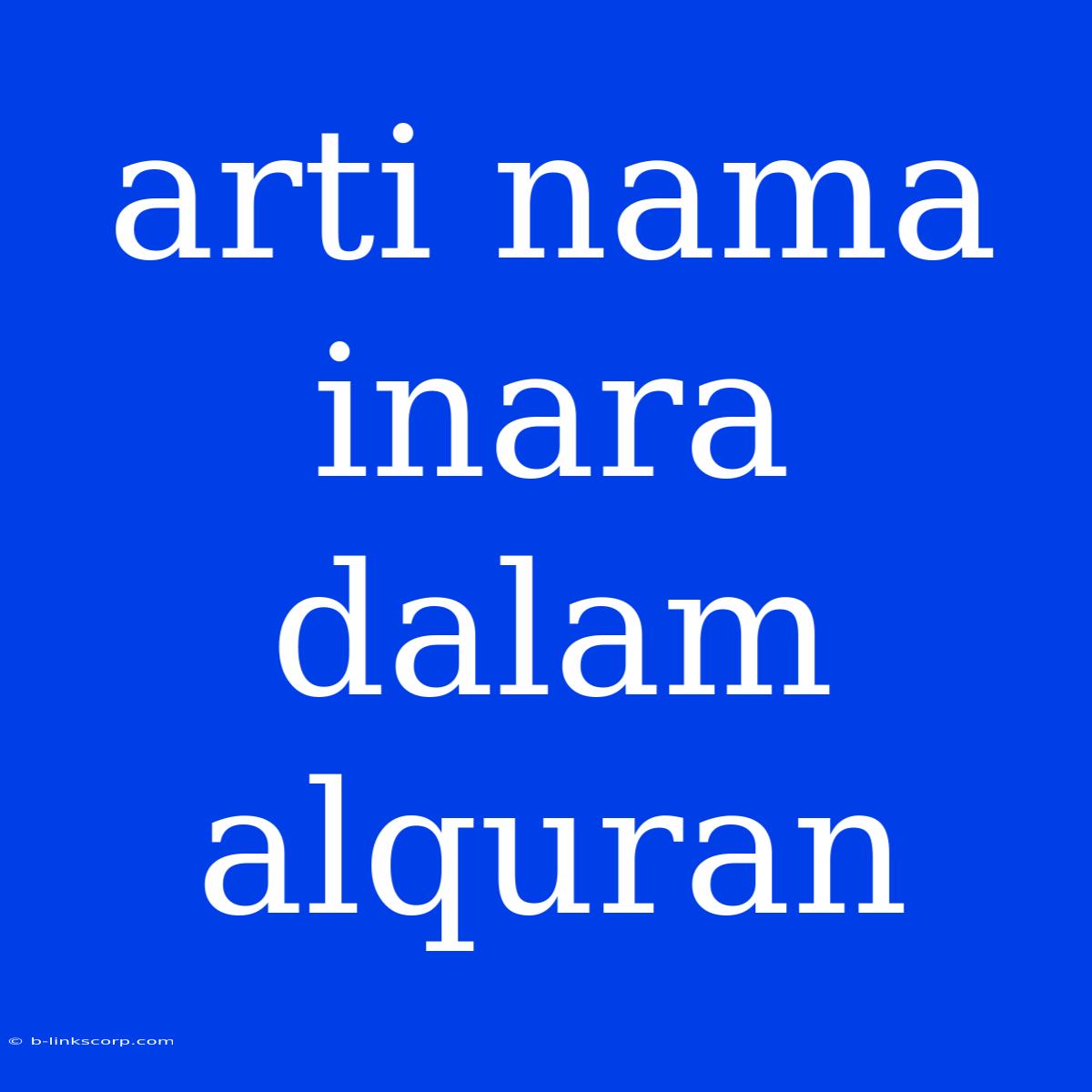 Arti Nama Inara Dalam Alquran