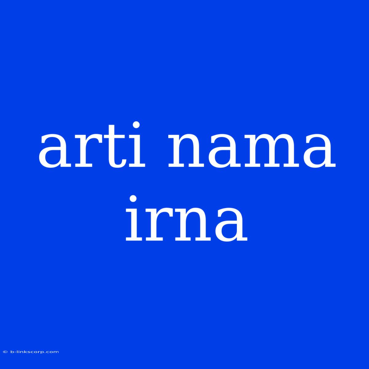 Arti Nama Irna