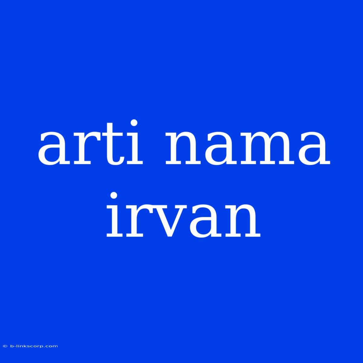 Arti Nama Irvan