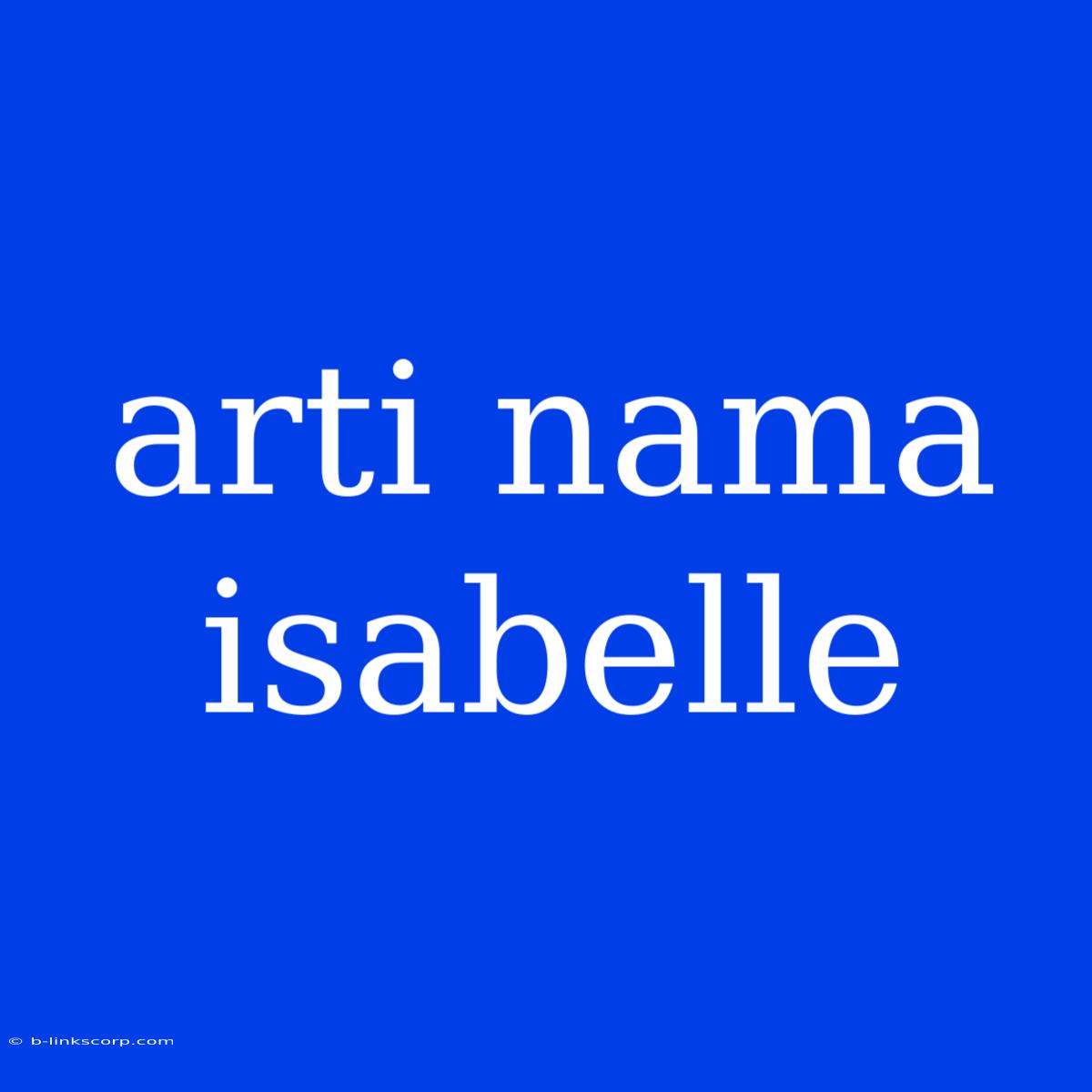 Arti Nama Isabelle