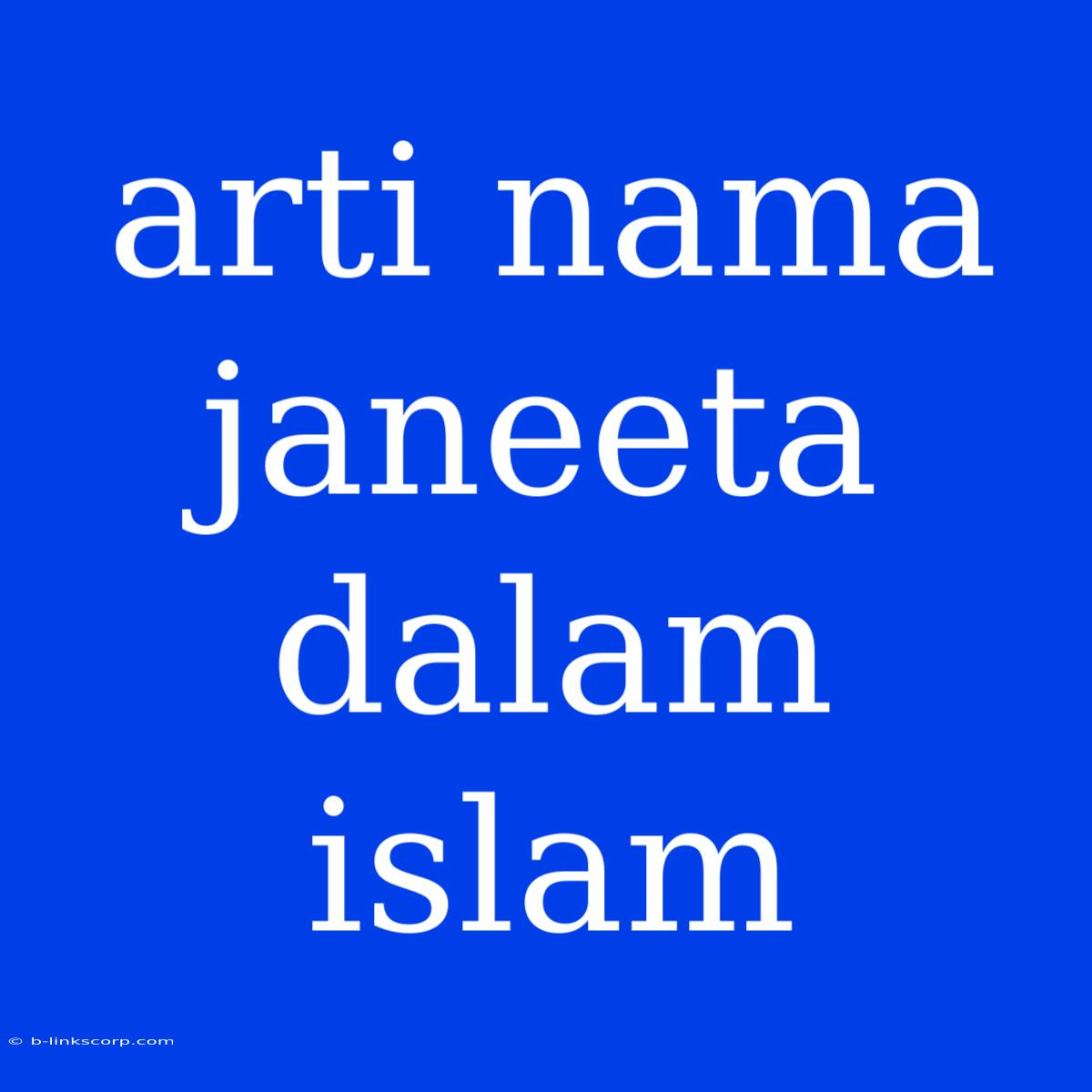 Arti Nama Janeeta Dalam Islam