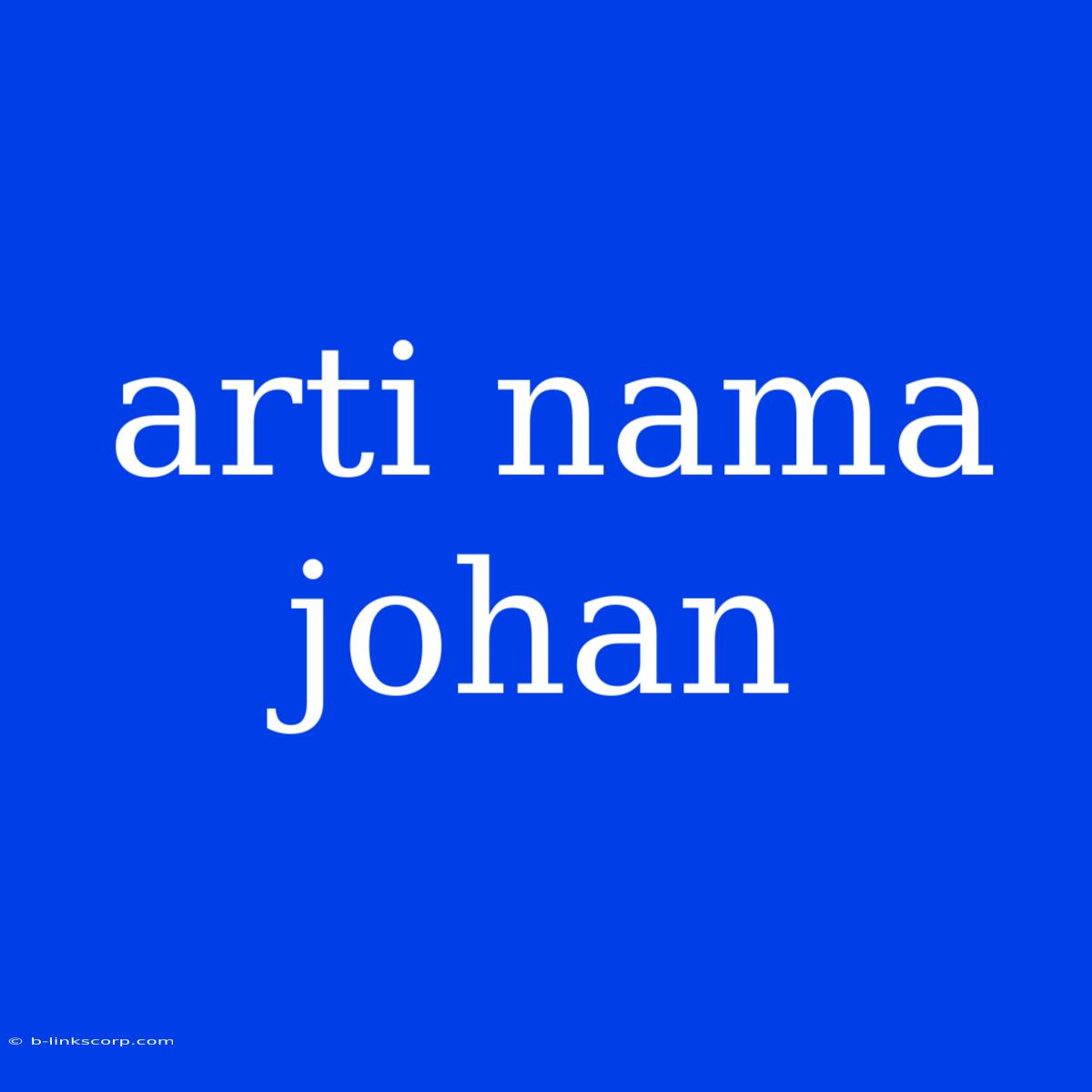 Arti Nama Johan