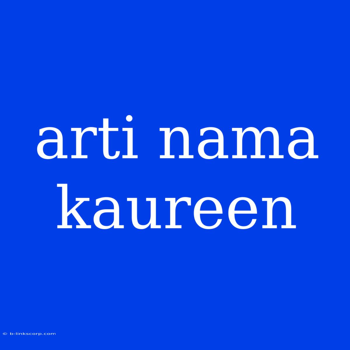 Arti Nama Kaureen