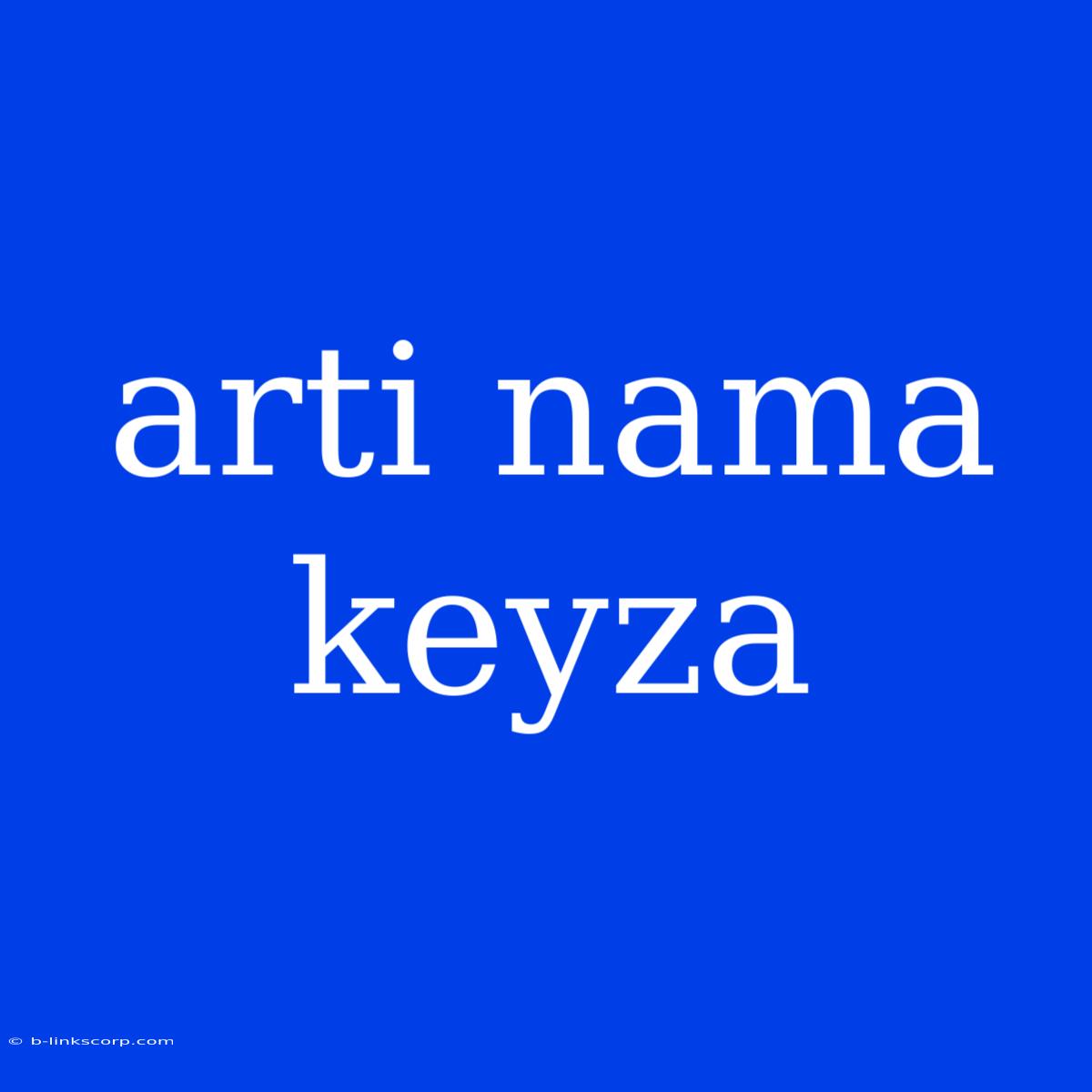 Arti Nama Keyza