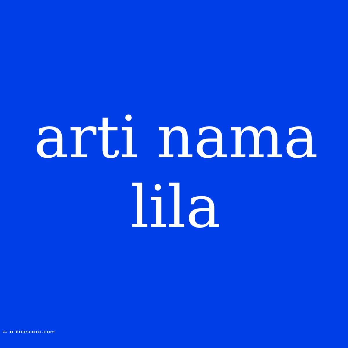 Arti Nama Lila