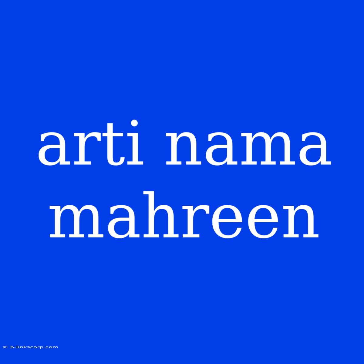 Arti Nama Mahreen