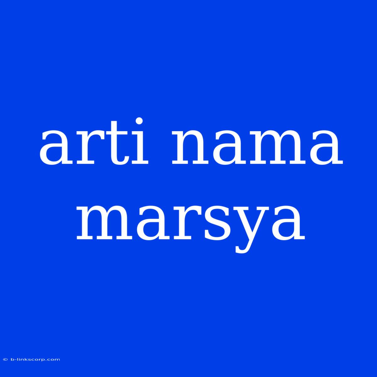 Arti Nama Marsya