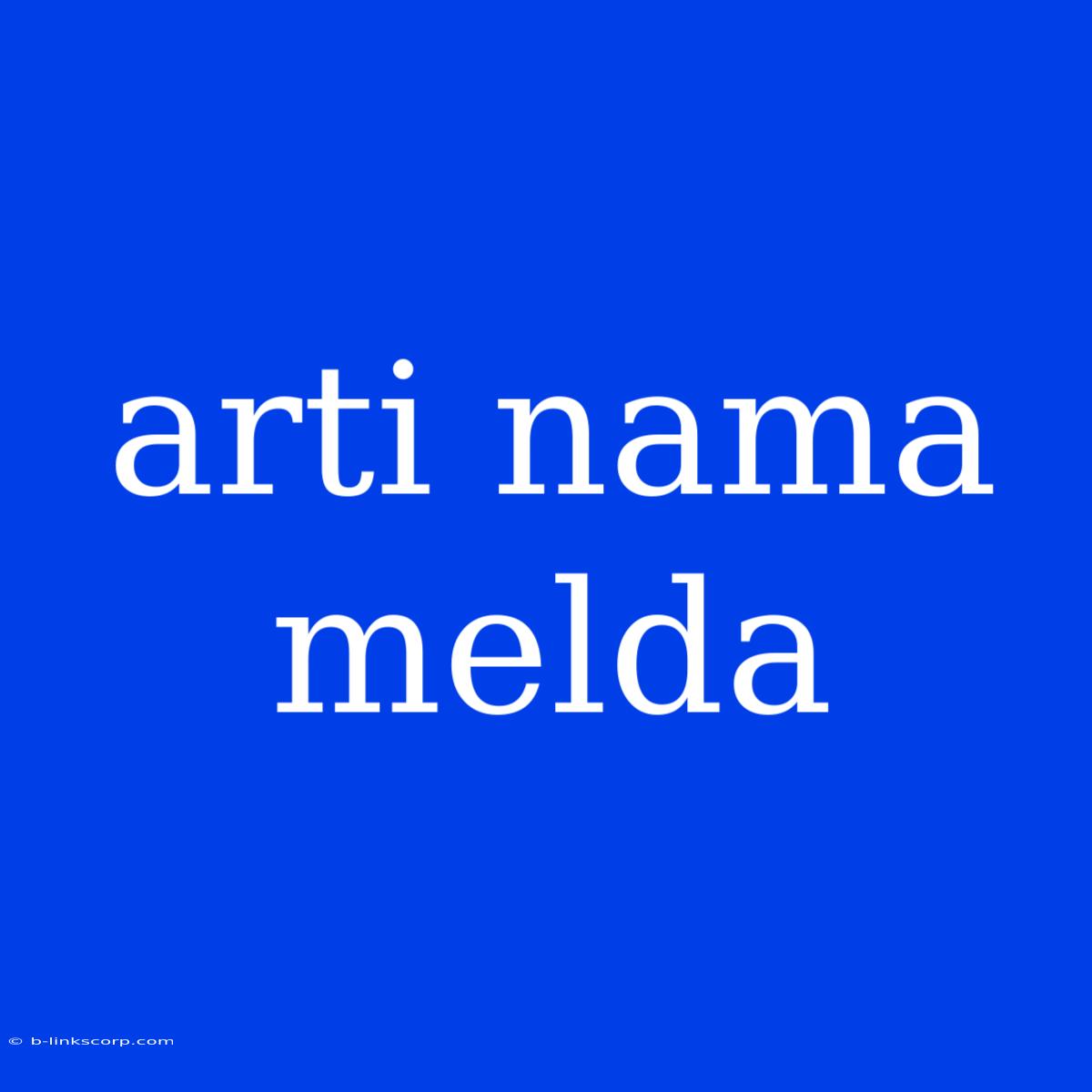 Arti Nama Melda