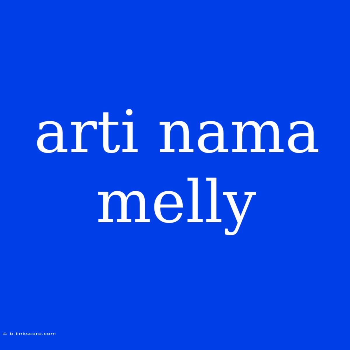 Arti Nama Melly