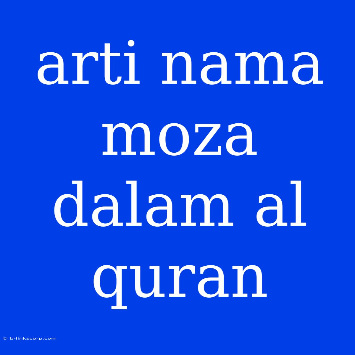 Arti Nama Moza Dalam Al Quran