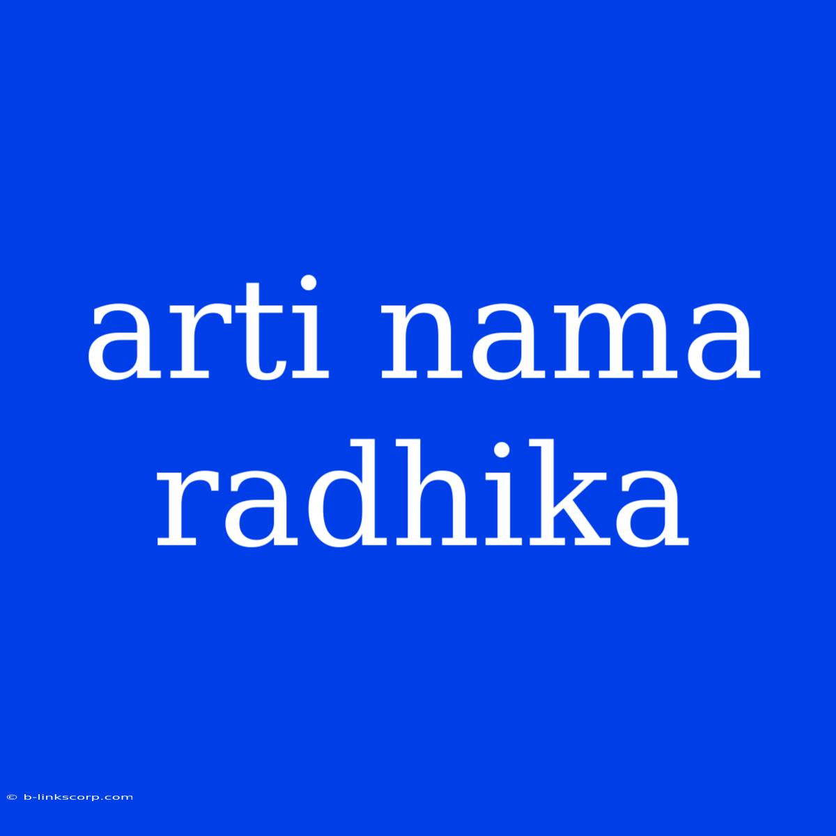 Arti Nama Radhika