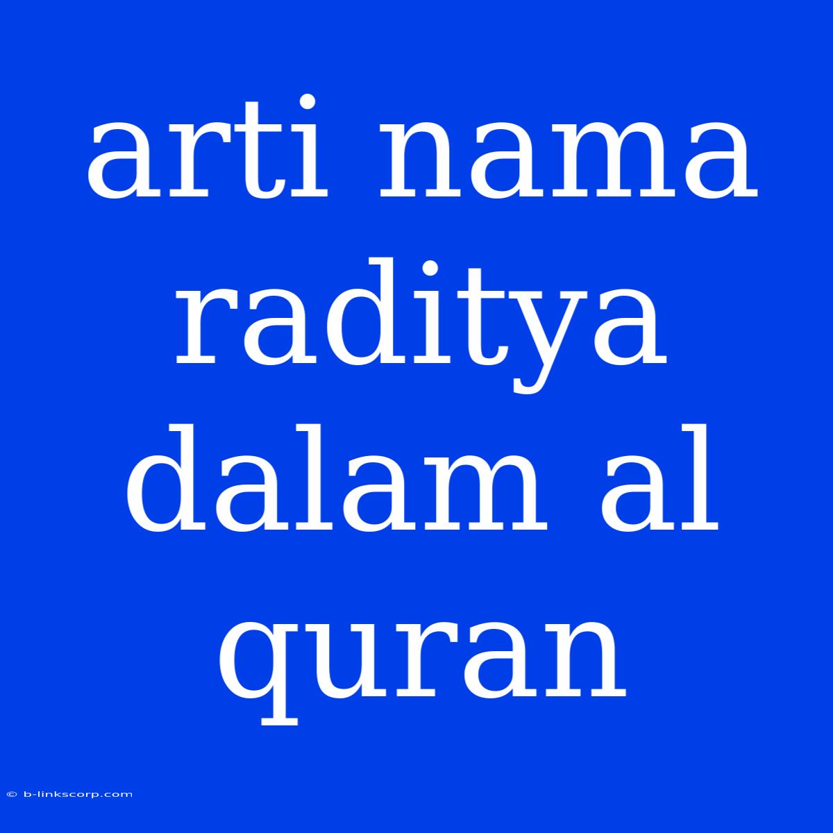 Arti Nama Raditya Dalam Al Quran