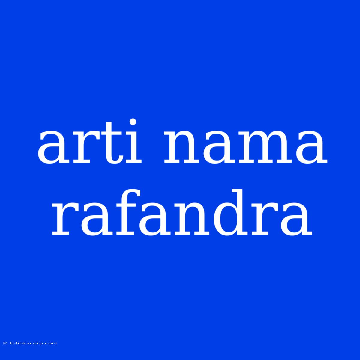 Arti Nama Rafandra