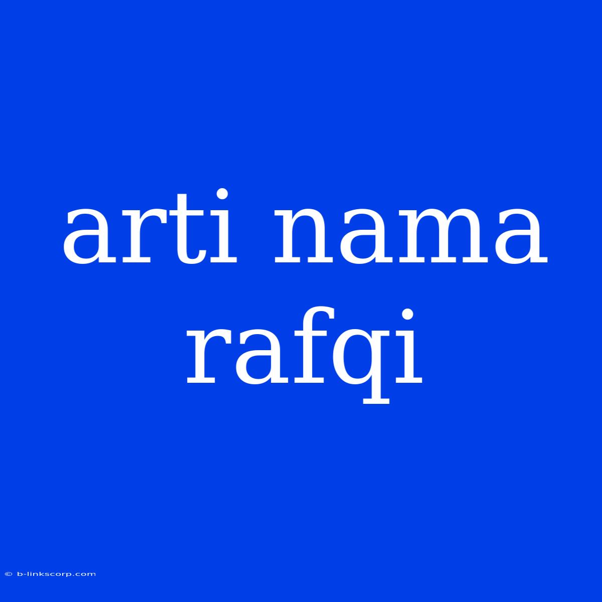 Arti Nama Rafqi