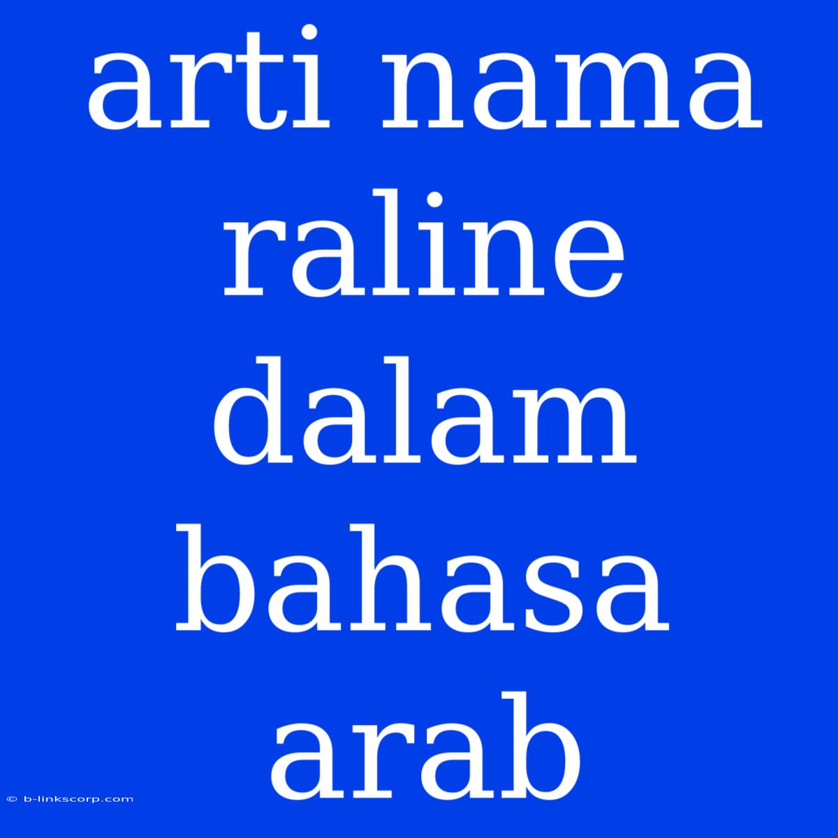 Arti Nama Raline Dalam Bahasa Arab