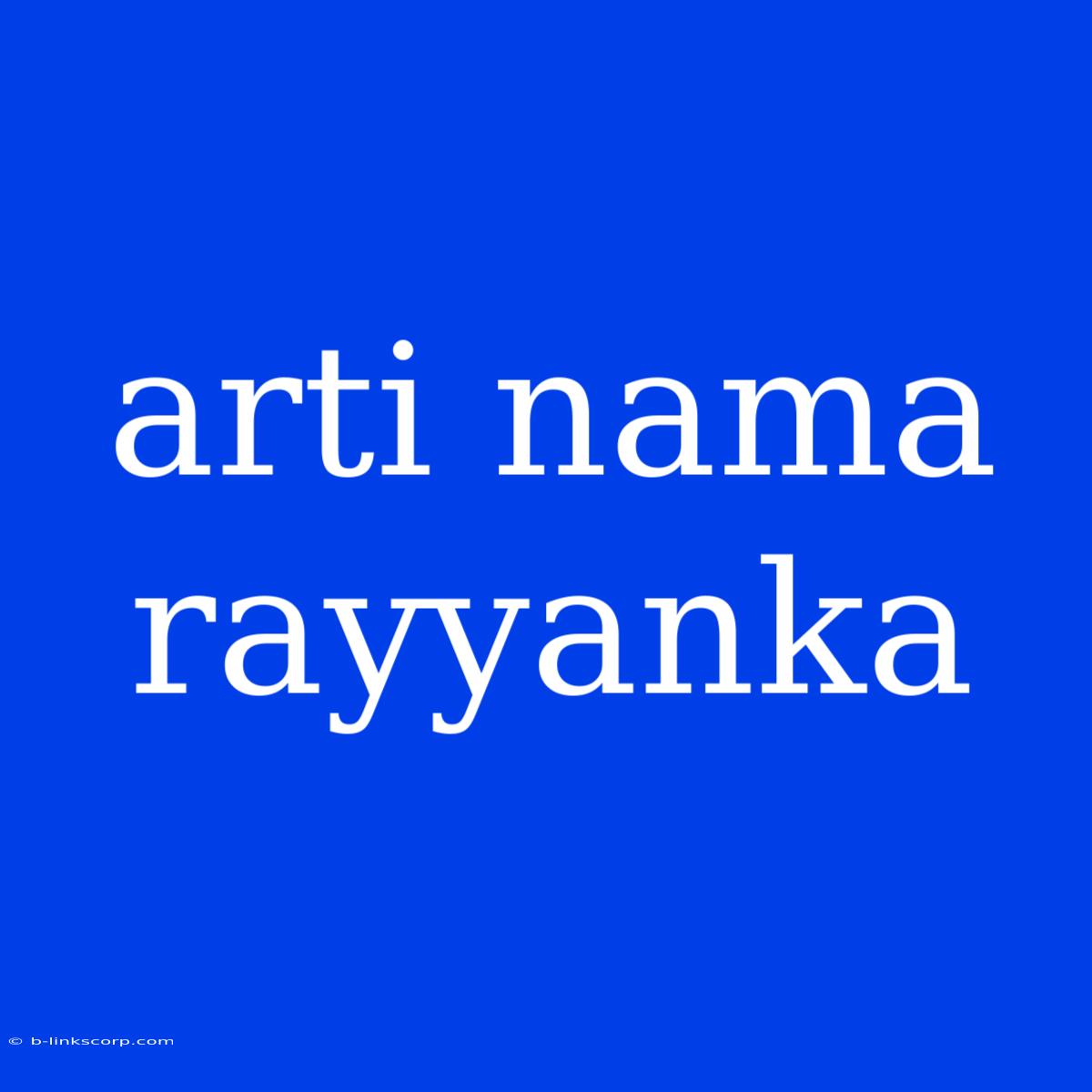 Arti Nama Rayyanka