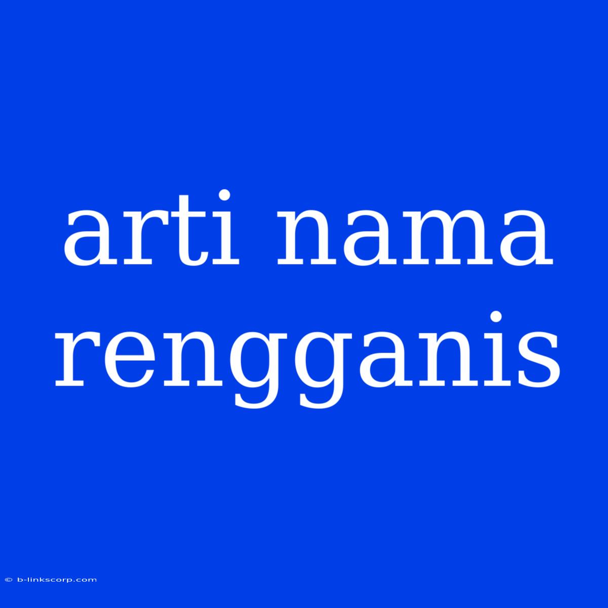 Arti Nama Rengganis