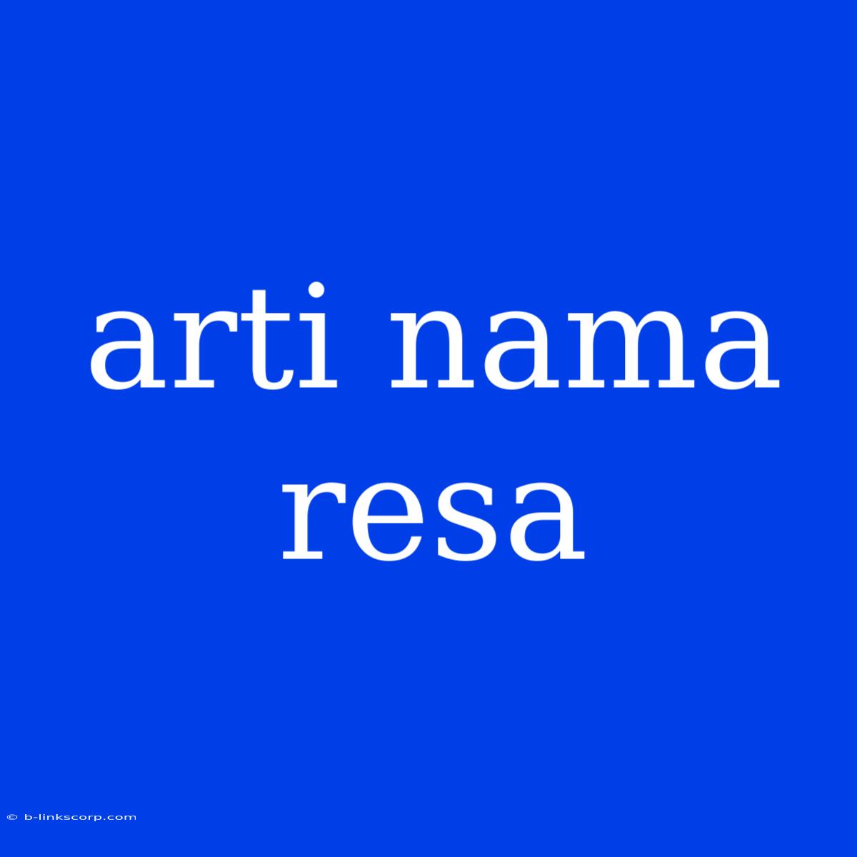 Arti Nama Resa