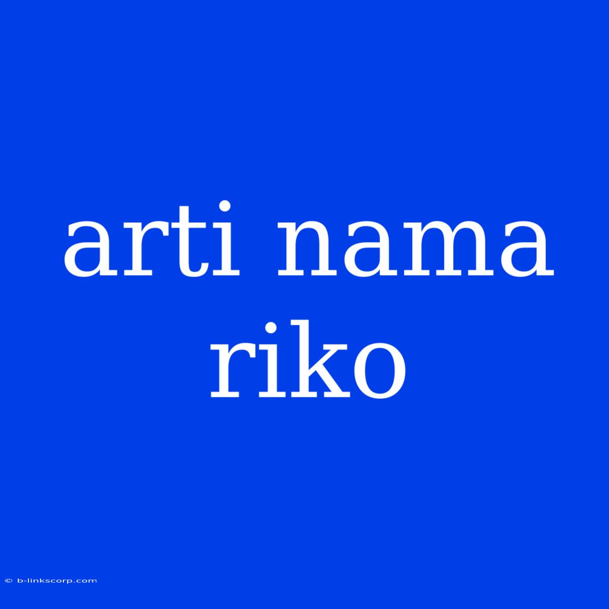 Arti Nama Riko