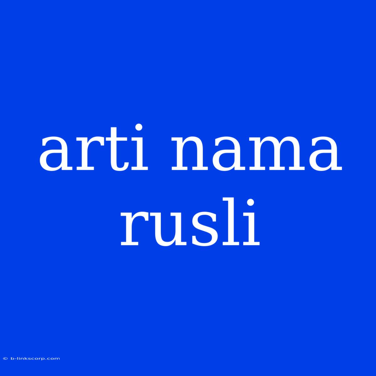 Arti Nama Rusli