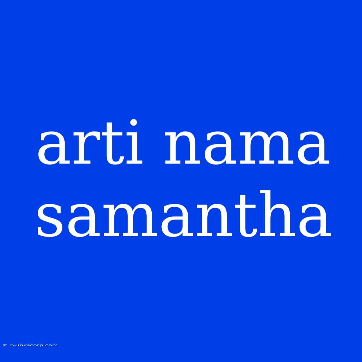 Arti Nama Samantha